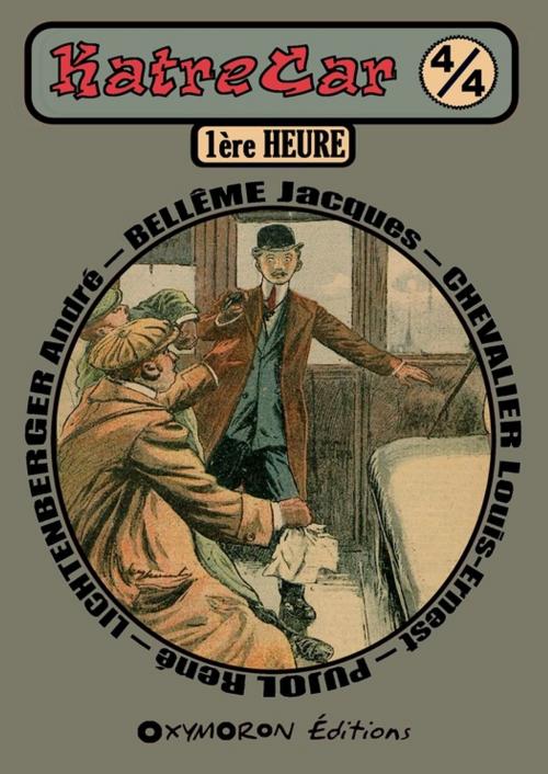 Cover of the book 1ère Heure by André Lichtenberger, René Pujol, Jacques Bellême, Louis-Ernest Chevalier, OXYMORON Éditions