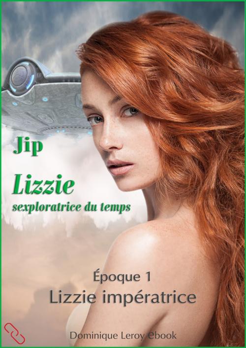 Cover of the book Lizzie, époque 1 – Lizzie impératrice by Jip, Éditions Dominique Leroy