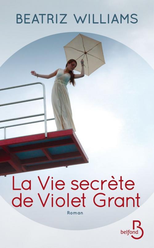 Cover of the book La vie secrète de Violet Grant by Beatriz WILLIAMS, Place des éditeurs