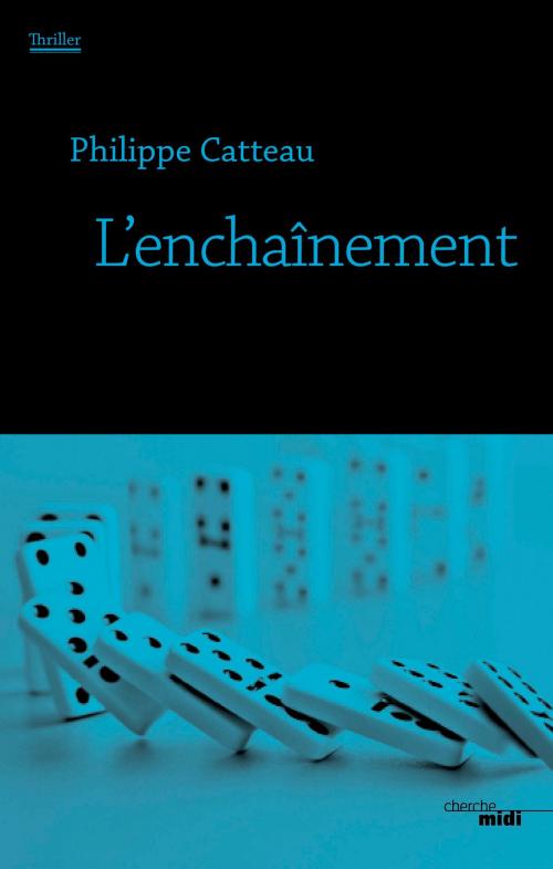 Cover of the book L'Enchaînement by Philippe CATTEAU, Cherche Midi