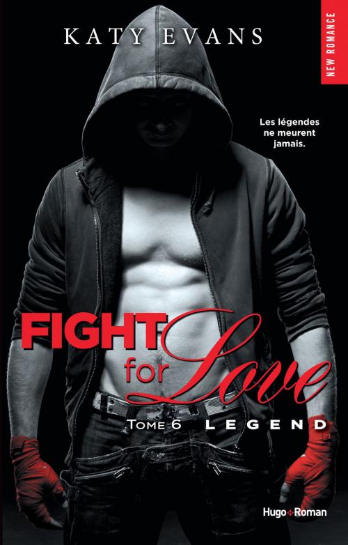 Cover of the book Fight for love - tome 6 Legend by Katy Evans, Hugo Publishing