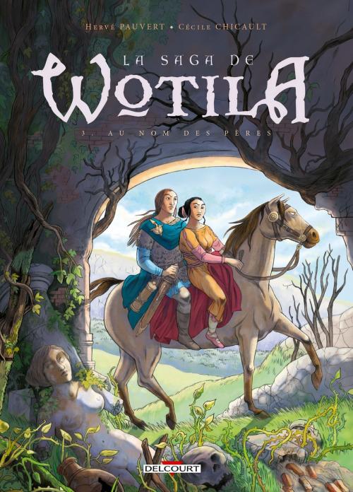 Cover of the book La Saga de Wotila T03 by Hervé Pauvert, Cécile Chicault, Delcourt