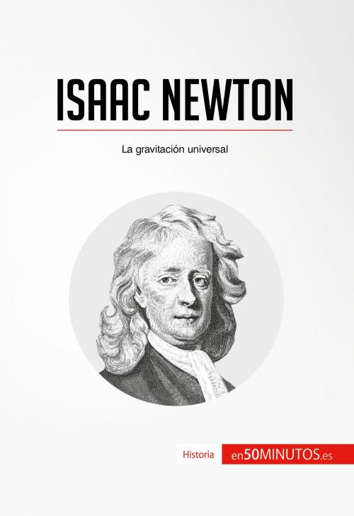Cover of the book Isaac Newton by 50Minutos.es, 50Minutos.es