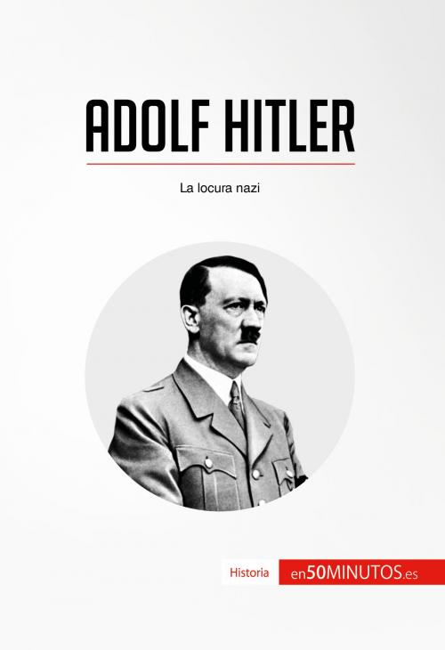 Cover of the book Adolf Hitler by 50Minutos.es, 50Minutos.es