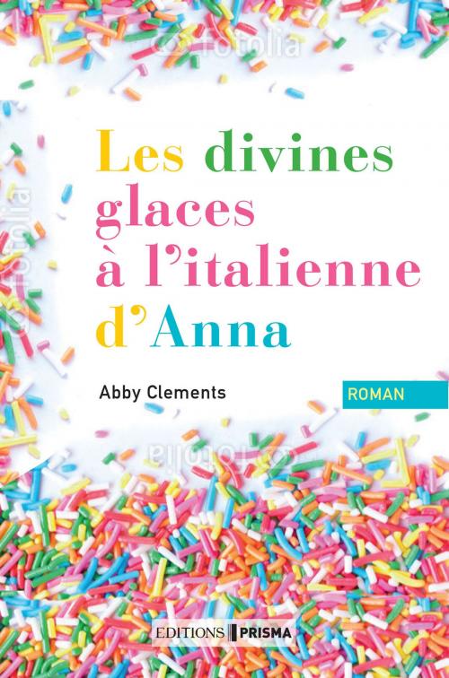 Cover of the book Les divines glaces italiennes d'Anna by Abby Clements, Editions Prisma
