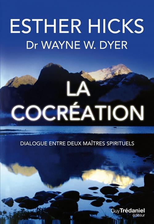 Cover of the book La cocréation  by Esther Hicks, Wayne-W. Dyer, Guy Trédaniel