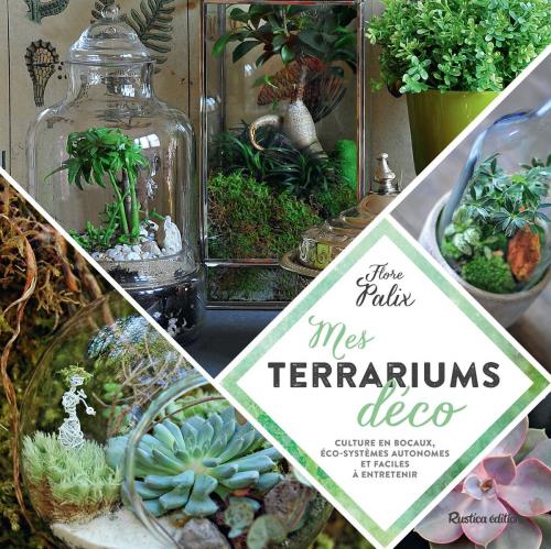 Cover of the book Mes terrariums déco by Flore Palix, Rustica Éditions