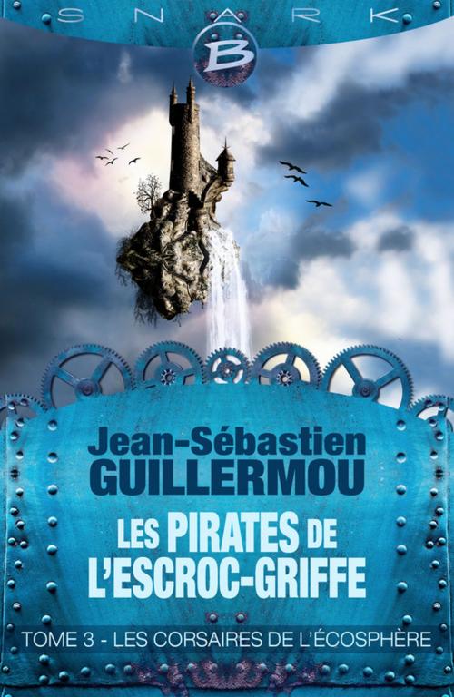 Cover of the book Les Corsaires de l'écosphère by Jean-Sébastien Guillermou, Bragelonne