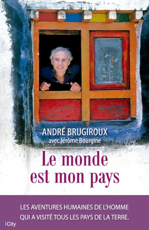 Cover of the book Le monde est mon pays by André Brugiroux, City Edition