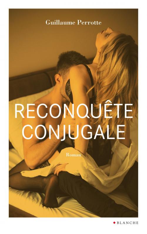 Cover of the book Reconquête conjugale by Guillaume Perrotte, Hugo Publishing