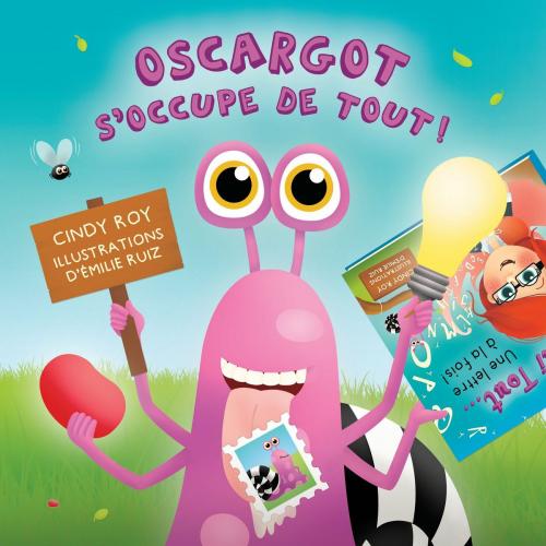 Cover of the book Oscargot s'occupe de tout! by Cindy Roy, Boomerang éditeur jeunesse