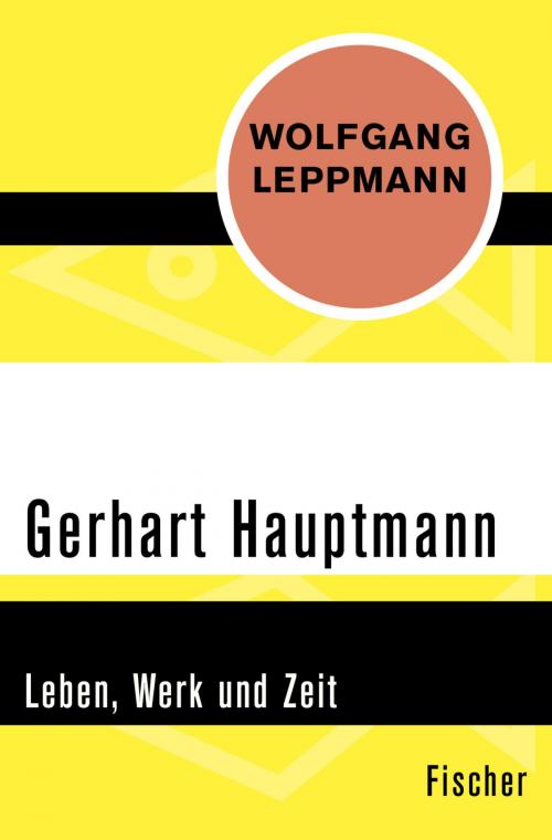 Cover of the book Gerhart Hauptmann by Prof. Dr. Wolfgang Leppmann, FISCHER Digital