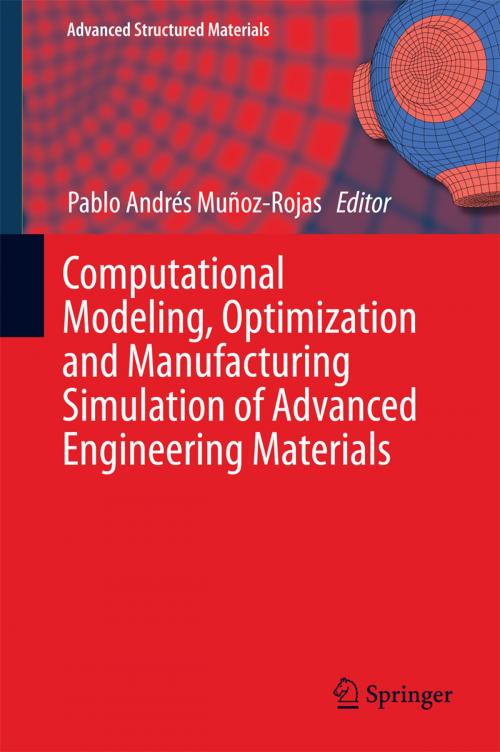 Cover of the book Computational Modeling, Optimization and Manufacturing Simulation of Advanced Engineering Materials by , Springer International Publishing