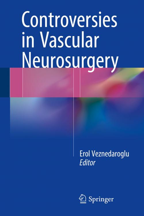 Cover of the book Controversies in Vascular Neurosurgery by , Springer International Publishing