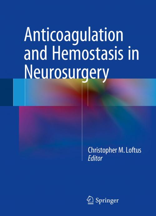 Cover of the book Anticoagulation and Hemostasis in Neurosurgery by , Springer International Publishing
