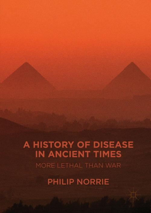 Cover of the book A History of Disease in Ancient Times by Philip Norrie, Springer International Publishing