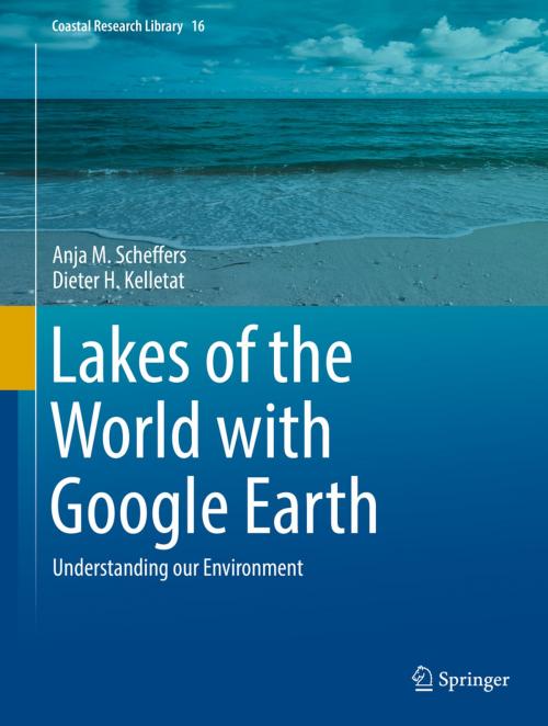 Cover of the book Lakes of the World with Google Earth by Anja M. Scheffers, Dieter H. Kelletat, Springer International Publishing