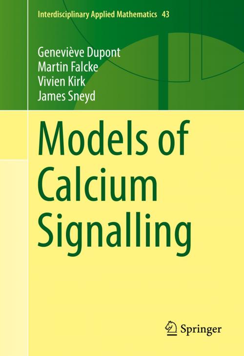 Cover of the book Models of Calcium Signalling by Geneviève Dupont, Martin Falcke, Vivien Kirk, James Sneyd, Springer International Publishing