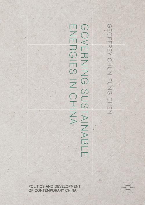 Cover of the book Governing Sustainable Energies in China by Geoffrey Chun-fung Chen, Springer International Publishing