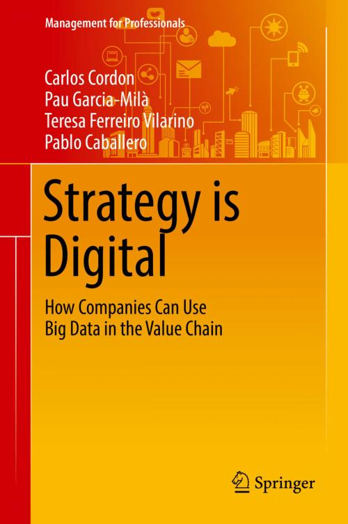Cover of the book Strategy is Digital by Carlos Cordon, Pau Garcia-Milà, Teresa Ferreiro Vilarino, Pablo Caballero, Springer International Publishing