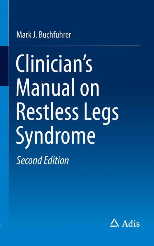 Cover of the book Clinician's Manual on Restless Legs Syndrome by Mark J. Buchfuhrer, Springer International Publishing