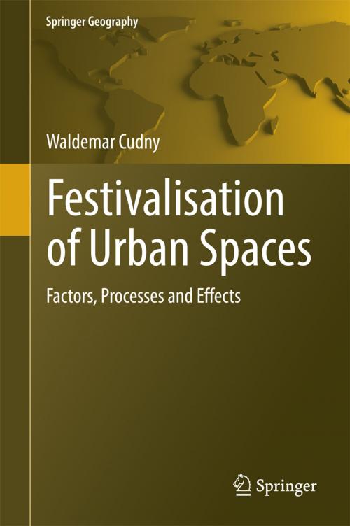 Cover of the book Festivalisation of Urban Spaces by Waldemar Cudny, Springer International Publishing