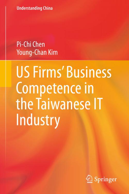 Cover of the book US Firms’ Business Competence in the Taiwanese IT Industry by Pi-Chi Chen, Young-Chan Kim, Springer International Publishing