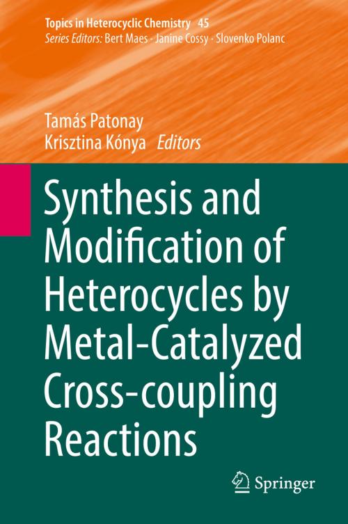 Cover of the book Synthesis and Modification of Heterocycles by Metal-Catalyzed Cross-coupling Reactions by , Springer International Publishing