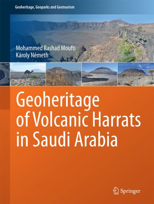 Cover of the book Geoheritage of Volcanic Harrats in Saudi Arabia by Mohammed Rashad Moufti, Károly Németh, Springer International Publishing