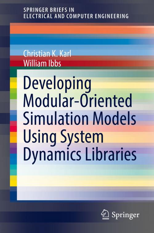Cover of the book Developing Modular-Oriented Simulation Models Using System Dynamics Libraries by Christian K. Karl, William Ibbs, Springer International Publishing