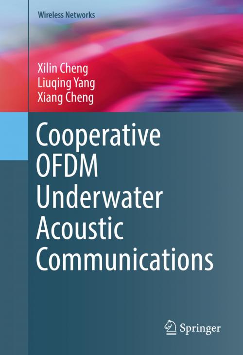 Cover of the book Cooperative OFDM Underwater Acoustic Communications by Xilin Cheng, Liuqing Yang, Xiang Cheng, Springer International Publishing
