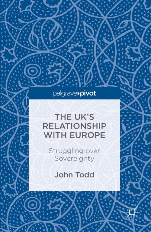 Cover of the book The UK’s Relationship with Europe by John Todd, Springer International Publishing