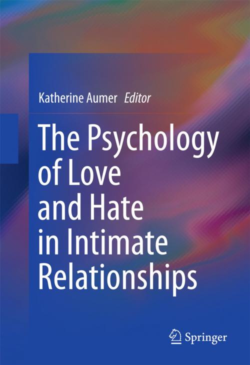 Cover of the book The Psychology of Love and Hate in Intimate Relationships by , Springer International Publishing
