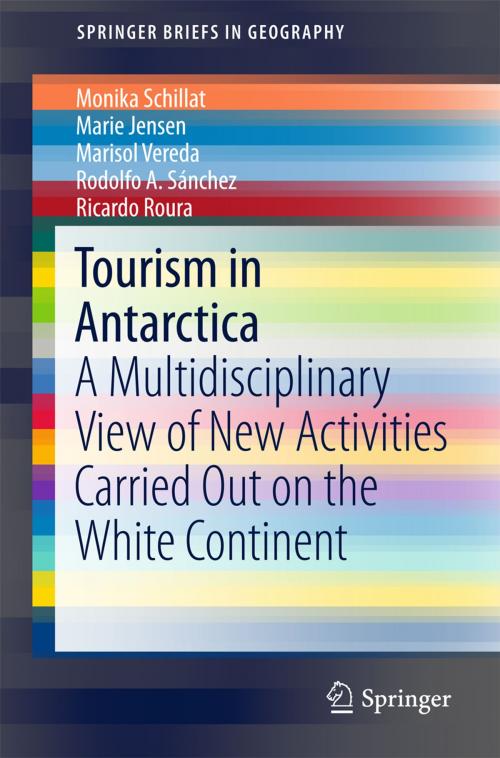 Cover of the book Tourism in Antarctica by Monika Schillat, Marie Jensen, Marisol Vereda, Rodolfo A. Sánchez, Ricardo Roura, Springer International Publishing