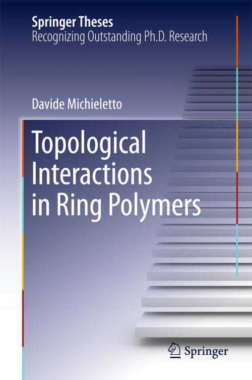 Cover of the book Topological Interactions in Ring Polymers by Davide Michieletto, Springer International Publishing