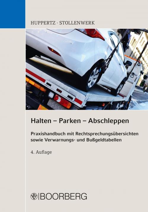 Cover of the book Halten - Parken - Abschleppen by Bernd Huppertz, Detlef Stollenwerk, Richard Boorberg Verlag