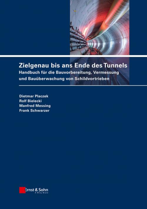 Cover of the book Zielgenau bis ans Ende des Tunnels by Dietmar Placzek, Rolf Bielecki, Manfred Messing, Frank Schwarzer, Wiley