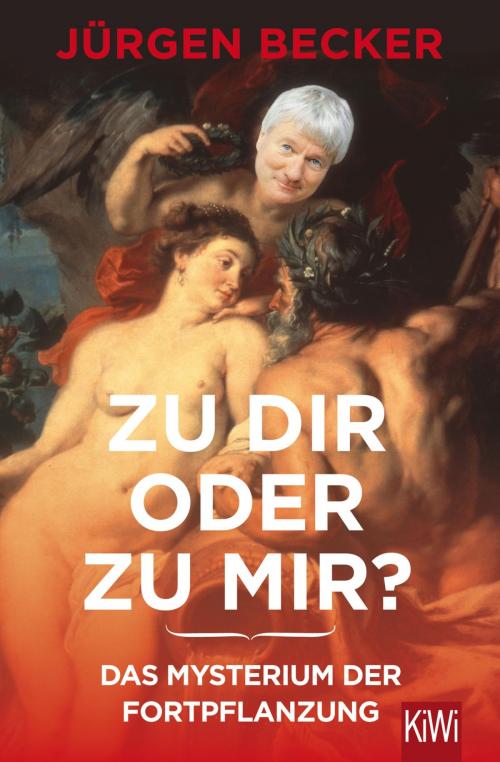 Cover of the book Zu dir oder zu mir? by Jürgen Becker, Dietmar Jacobs, Martin Stankowski, Kiepenheuer & Witsch eBook