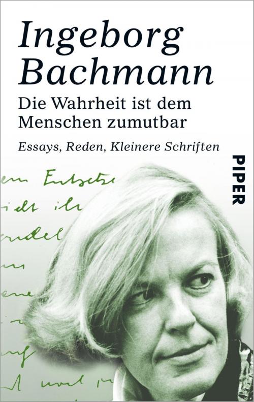Cover of the book Die Wahrheit ist dem Menschen zumutbar by Ingeborg Bachmann, Piper ebooks