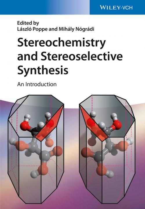 Cover of the book Stereochemistry and Stereoselective Synthesis by Mihály Nógrádi, László Poppe, József Nagy, Gábor Hornyánszky, Zoltán Boros, Wiley