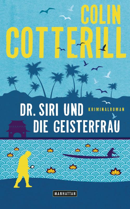 Cover of the book Dr. Siri und die Geisterfrau by Colin Cotterill, Manhattan