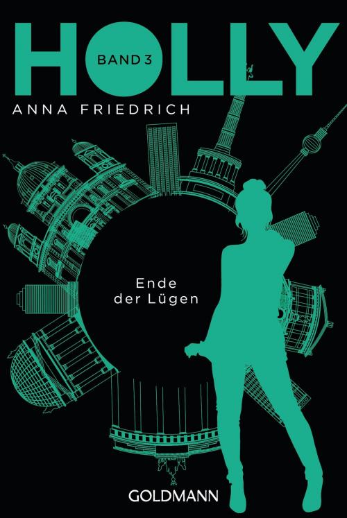 Cover of the book Holly. Ende der Lügen by Anna Friedrich, Goldmann Verlag