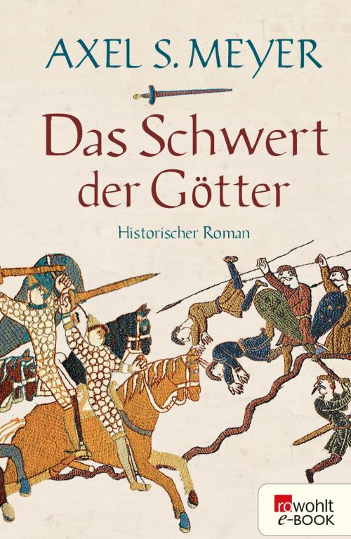 Cover of the book Das Schwert der Götter by Axel S. Meyer, Rowohlt E-Book