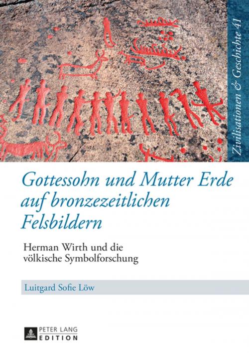 Cover of the book Gottessohn und Mutter Erde auf bronzezeitlichen Felsbildern by Luitgard Löw, Peter Lang