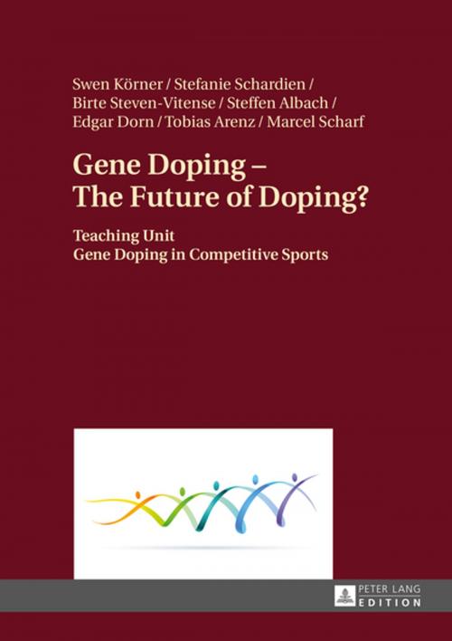 Cover of the book Gene Doping The Future of Doping? by Steffen Albach, Swen Körner, Birte Steven-Vitense, Stefanie Schardien, Edgar Dorn, Peter Lang