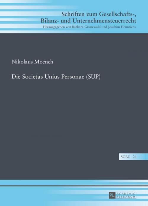 Cover of the book Die Societas Unius Personae (SUP) by Nikolaus Moench, Peter Lang