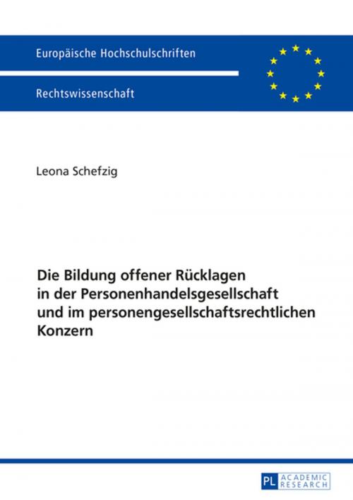 Cover of the book Die Bildung offener Ruecklagen in der Personenhandelsgesellschaft und im personengesellschaftsrechtlichen Konzern by Leona Schefzig, Peter Lang