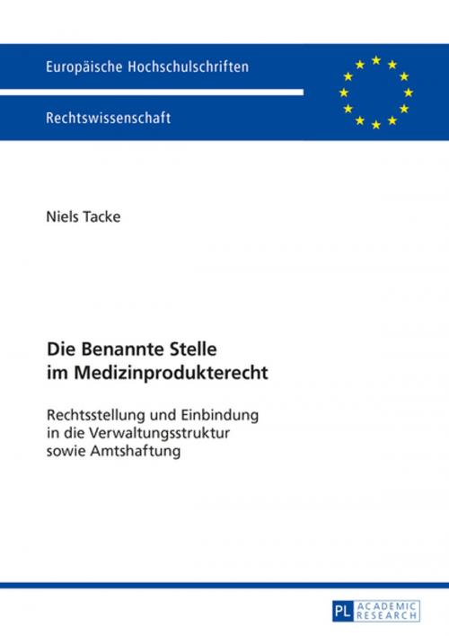 Cover of the book Die Benannte Stelle im Medizinprodukterecht by Niels Tacke, Peter Lang