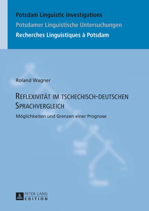 Cover of the book Reflexivitaet im tschechisch-deutschen Sprachvergleich by Roland Wagner, Peter Lang
