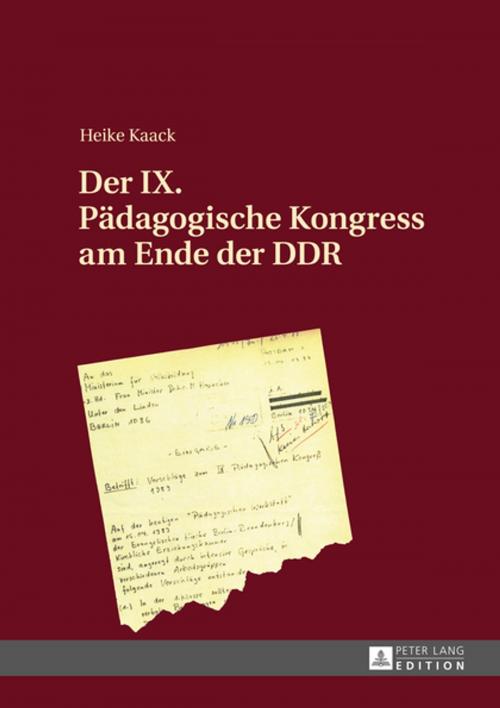 Cover of the book Der IX. Paedagogische Kongress am Ende der DDR by Heike Kaack, Peter Lang